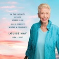 RIP dear Louise L. Hay; what a wonderful woman !